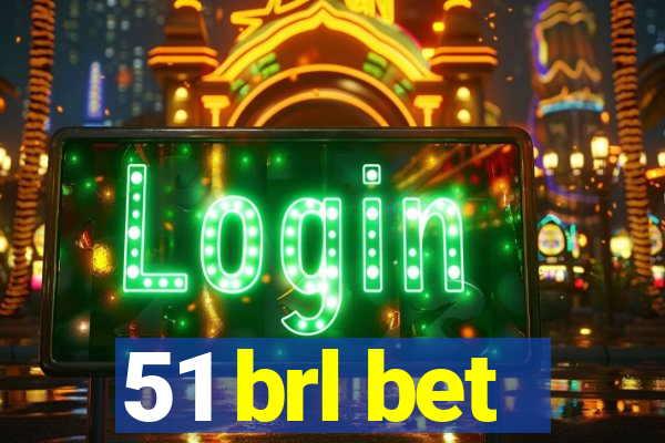 51 brl bet